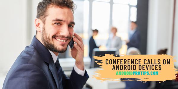 Conference Calls on Android Devices