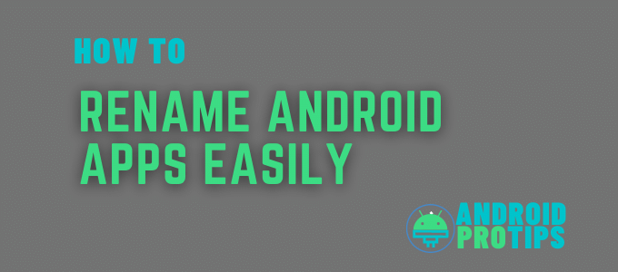 how to Rename Android Apps Easily